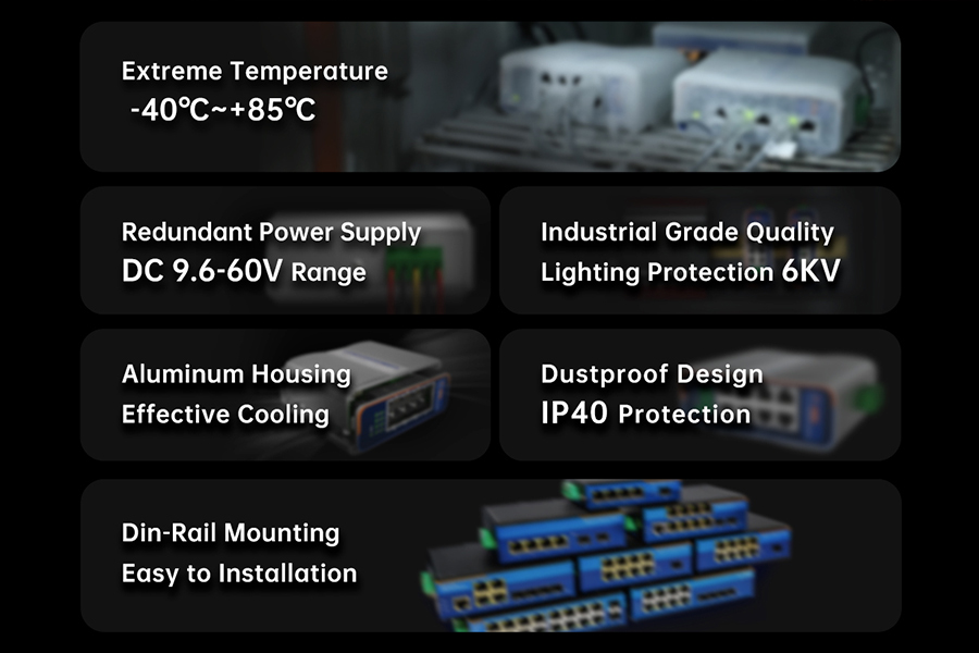 The hardware protection of industrial-grade switches can work normally in harsh environments such as severe cold and heat